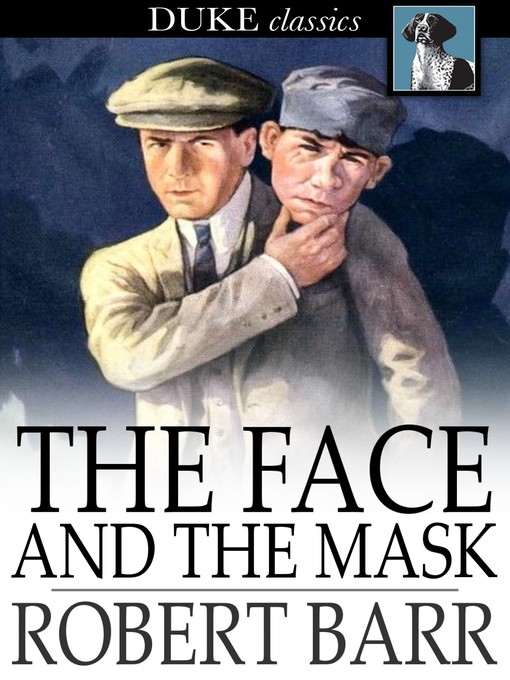 Title details for The Face and the Mask by Robert Barr - Available